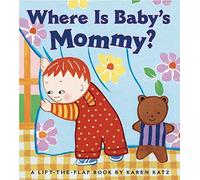 Where Is Baby's Mommy?: A Karen Katz Lift-The-Flap Book