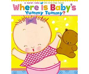 Where Is Baby's Yummy Tummy?: A Karen Katz Lift-the-flap Book