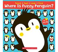 Where Is Fuzzy Penguin? a Touch, Feel, Look, and Find Book!