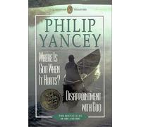 Where Is God When It Hurts?: Disappointment With God