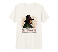 Where is Guy Fawkes When You Really Need Him? Premium T-Shirt