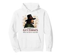 Where Is Guy Fawkes When You Really Need Him? Pullover Hoodie