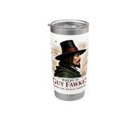Where is Guy Fawkes When You Really Need Him? Stainless Steel Insulated Tumbler