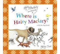 Where is Hairy Maclary? A Lift-the-Flap Book