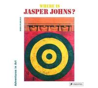 Where Is Jasper Johns? (Adventures in Art)