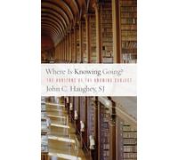 Where Is Knowing Going?: The Horizons of the Knowing Subject