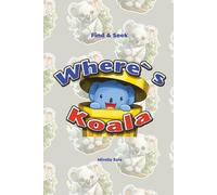 Where is Koala, find & seek: A Globe-Trotting, Time-Traveling Adventure