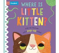 Where is Little Kitten?: The lift-the-flap book with a pop-up ending!
