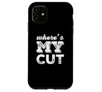 Where Is My Cut I Love Money Show Me The Money Meme Funny Case for iPhone 11