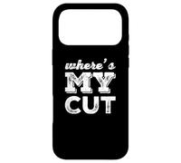 Where Is My Cut I Love Money Show Me The Money Meme Funny Case for iPhone 17 Pro Max