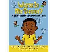 Where is My Daddy?: A Boy's Guide to Grieving an Absent Father (Where is My Daddy/Mommy Series)