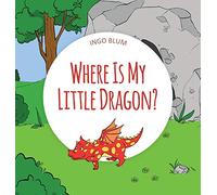 Where Is My Little Dragon: A Funny Seek-And-Find Book: 2