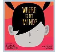Where is My Mind?: A Children's Picture Book