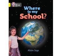 Where is my School?: A non-fiction information book about the location of Kim’s school. (Collins Big Cat)