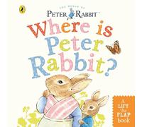 Where is Peter Rabbit?: Lift the Flap Book (Peter Rabbit Lift-the-Flap Tales)
