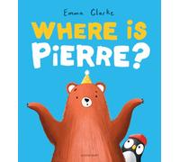 Where is Pierre? : A dazzlingly sweet and funny penguin adventure!