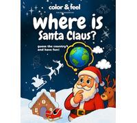 Where is Santa Claus - Color and Feel Adventures: Fun Christmas Coloring & Guess Activity Book for Ages 4-8 (Color&Feel)