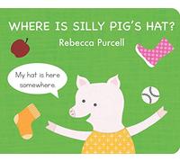 Where Is Silly Pig's Hat? (The Adventures of Silly Pig): 5