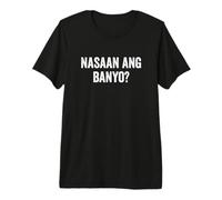 Where is The Bathroom in Filipino Tagalog Tourist Premium T-Shirt