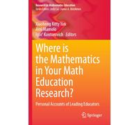Where is the Mathematics in Your Math Education Research?: Personal Accounts of Leading Educators (Research in Mathematics Education)