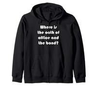 Where is the oath of office and the bond? Zip Hoodie