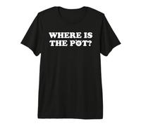 Where is The Pot? Gold Shamrock Funny St Patricks Day Lucky Premium T-Shirt
