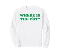 Where is The Pot? Gold Shamrock Funny St Patricks Day Lucky Sweatshirt