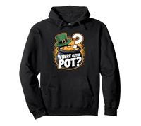Where is the Pot? Tee St Patricks Day Irish Party Shamrock Pullover Hoodie
