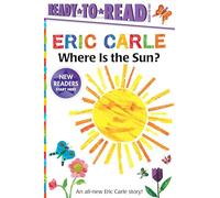 Where Is the Sun?/Ready-To-Read Ready-To-Go! (World of Eric Carle)