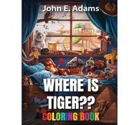 Where Is Tiger: Coloring Book