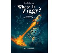 Where Is Ziggy? A Space Adventure Activity Book for Kids Ages 4-8: Mazes, Dot-to-Dot, Coloring, Puzzles and Creative Storytelling