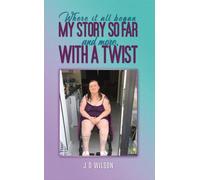 Where It All Began: My Story So Far and More, With a Twist