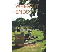 WHERE IT ENDS: A Novella-in-Flash