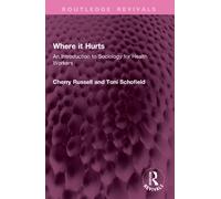 Where It Hurts : An Introduction to Sociology for Health Workers