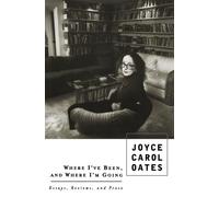 Where I'Ve Been, and Where I'm Going: Essays, Reviews, and Prose