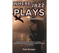 Where Jazz Plays Shadows Fall: 2 (The Long Way Home Trilogy)