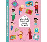 Where Kids Go to School Around the World: 5 (Kids Around the World, 5)