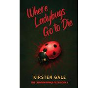 Where Ladybugs Go to Die (The Crimson Wings Files)