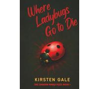 Where Ladybugs Go to Die (The Crimson Wings Files)