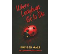 Where Ladybugs Go to Die (The Crimson Wings Files)