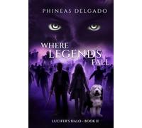 Where Legends Fall: Lucifer's Halo - Book II: 2