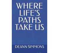 WHERE LIFE'S PATHS TAKE US