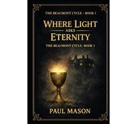 Where Light Asks Eternity (The Beaumont Cycle)