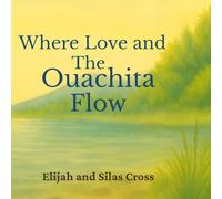 Where Love and the Ouachita Flow