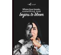 Where love breaks, something blooms