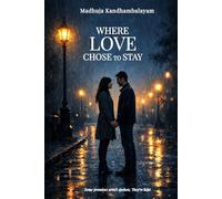 Where Love Chose to Stay: Some Promises Aren't Spoken; They 're Kept