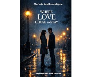 Where Love Chose to Stay: Some Promises Aren't Spoken; They 're Kept