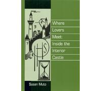 Where Lovers Meet: Inside the Interior Castle