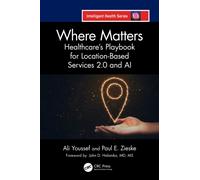 Where Matters : Healthcare's Playbook for Location-Based Services 2.0 and AI
