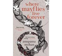 Where Mayflies Live Forever: A Novel
